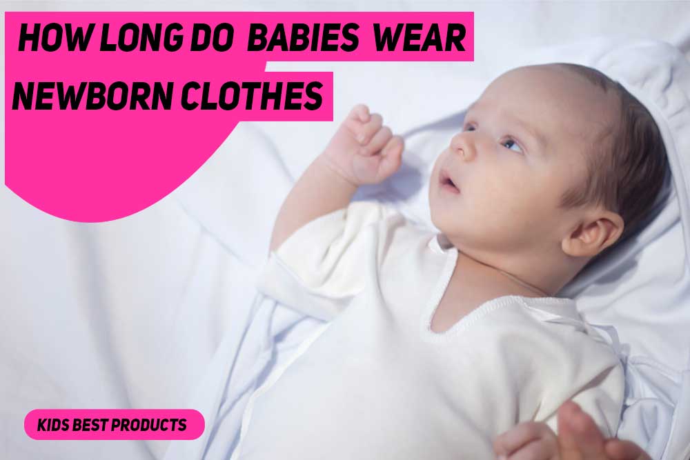 How long newborn clothes