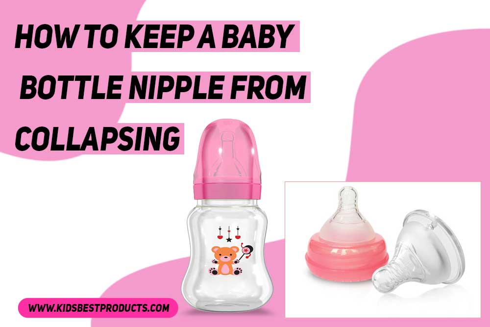 why does Baby bottle nipple collapse