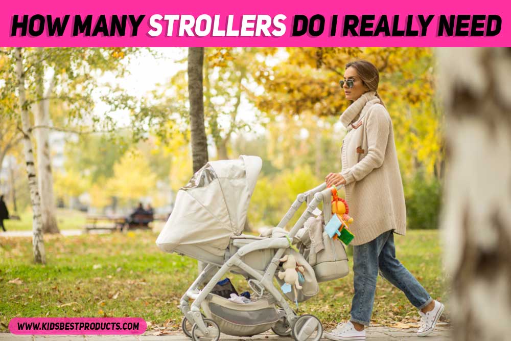 How many Strollers do i really need